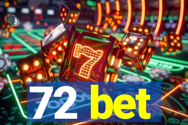 72 bet