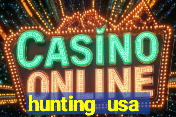 hunting usa dinheiro infinito