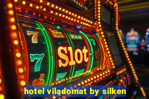 hotel viladomat by silken