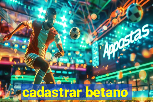 cadastrar betano