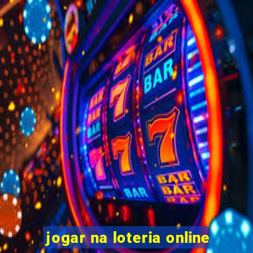 jogar na loteria online