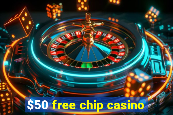 $50 free chip casino