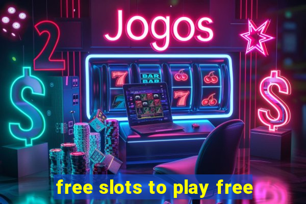 free slots to play free