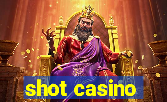 shot casino