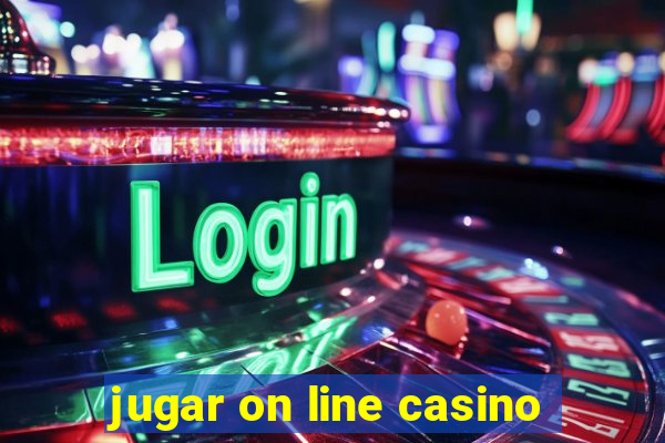 jugar on line casino