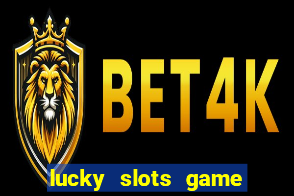 lucky slots game pro 777