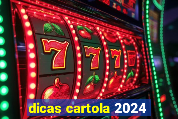 dicas cartola 2024