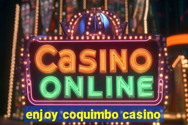 enjoy coquimbo casino