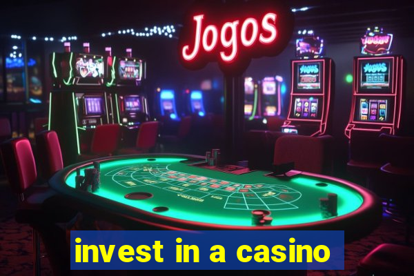 invest in a casino