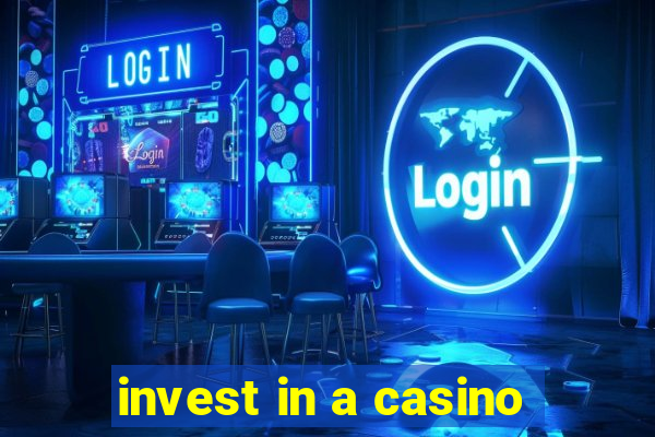 invest in a casino