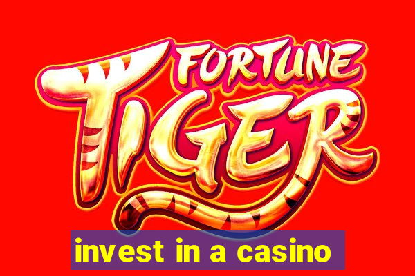 invest in a casino