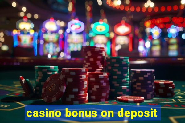 casino bonus on deposit