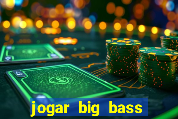 jogar big bass splash gratis