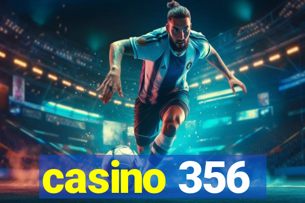 casino 356