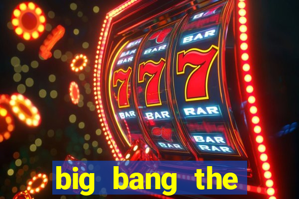 big bang the universe slot