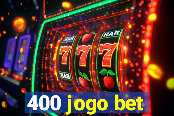 400 jogo bet