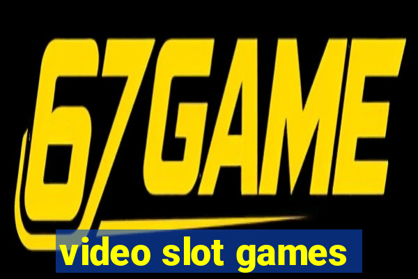 video slot games