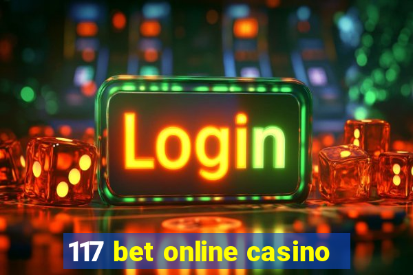 117 bet online casino