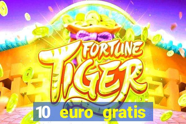 10 euro gratis casino geld