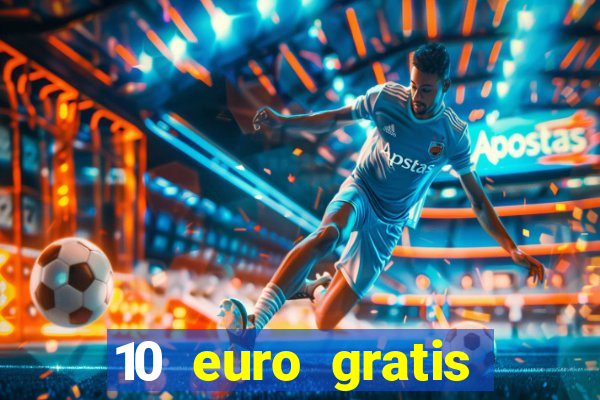 10 euro gratis casino geld