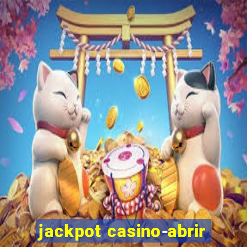 jackpot casino-abrir