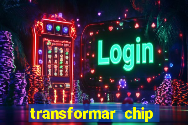 transformar chip tim em esim