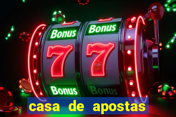 casa de apostas que dao bonus no cadastro