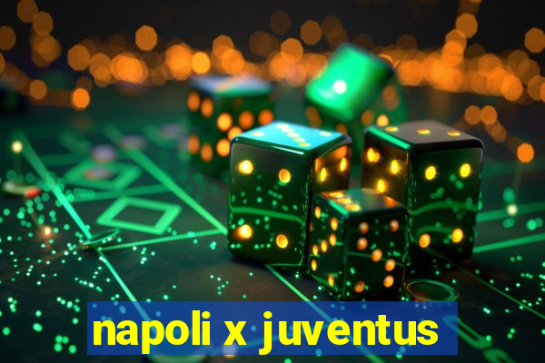 napoli x juventus