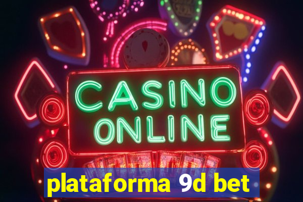 plataforma 9d bet