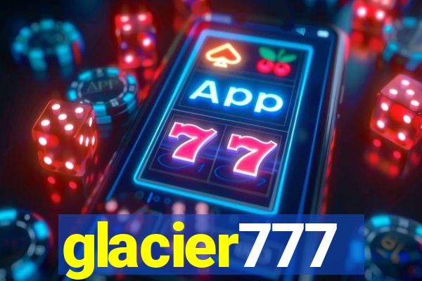 glacier777