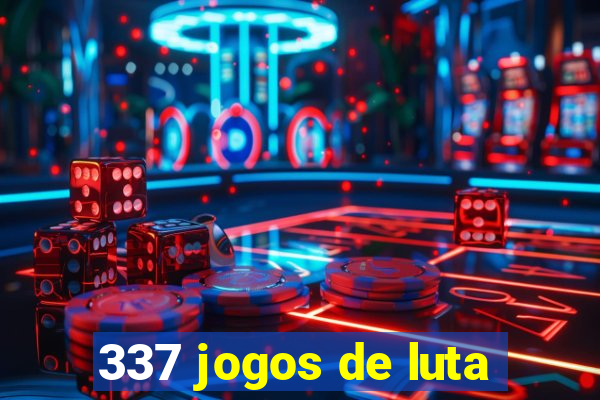 337 jogos de luta