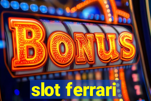 slot ferrari