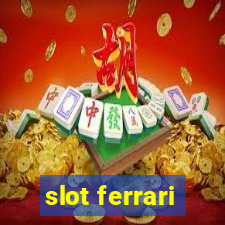 slot ferrari