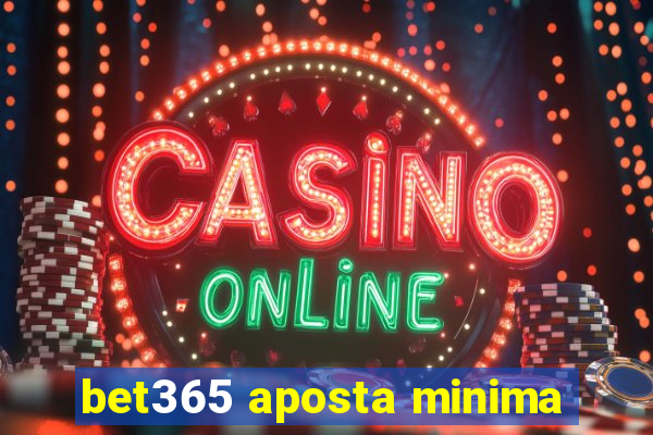 bet365 aposta minima