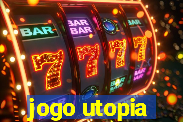 jogo utopia