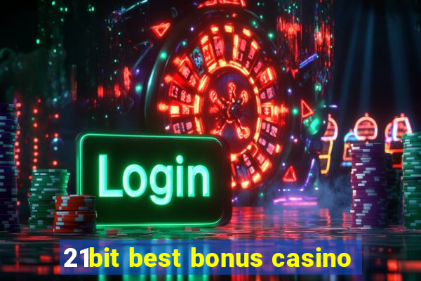 21bit best bonus casino