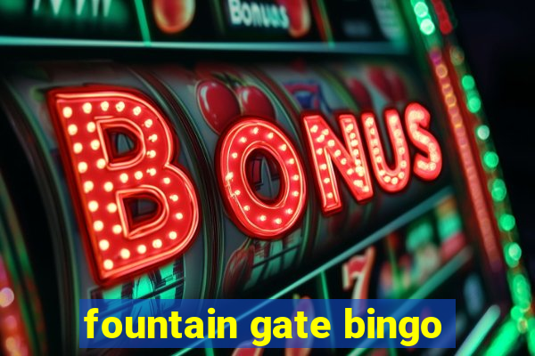 fountain gate bingo