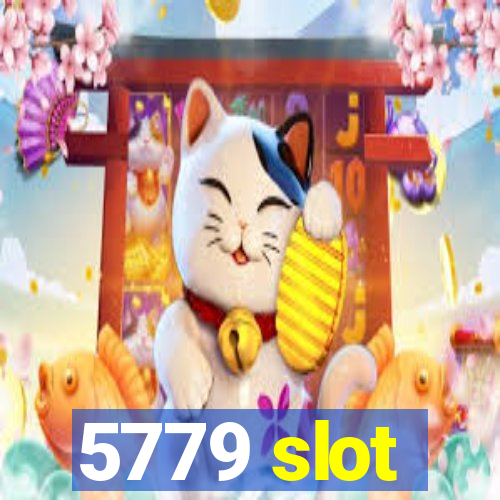 5779 slot