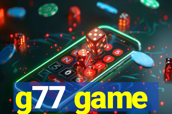 g77 game