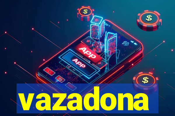 vazadona