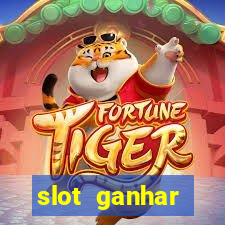 slot ganhar dinheiro no cadastro