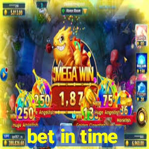 bet in time