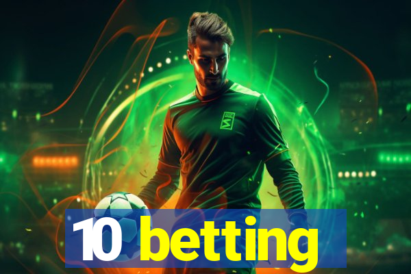 10 betting