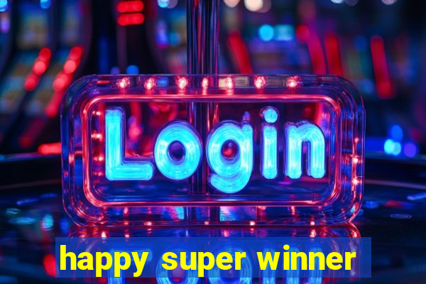 happy super winner