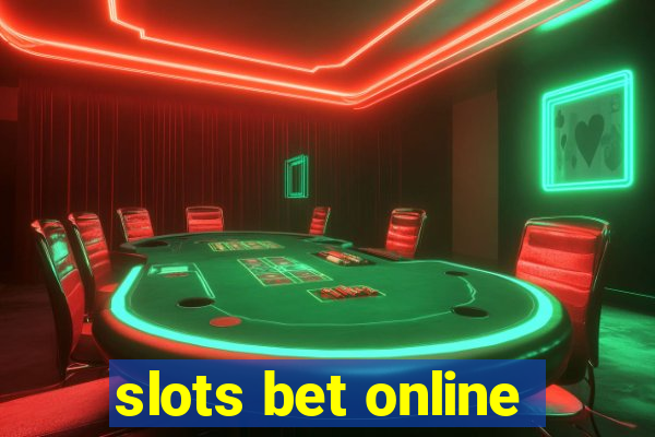 slots bet online