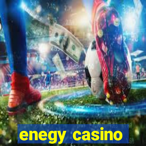 enegy casino