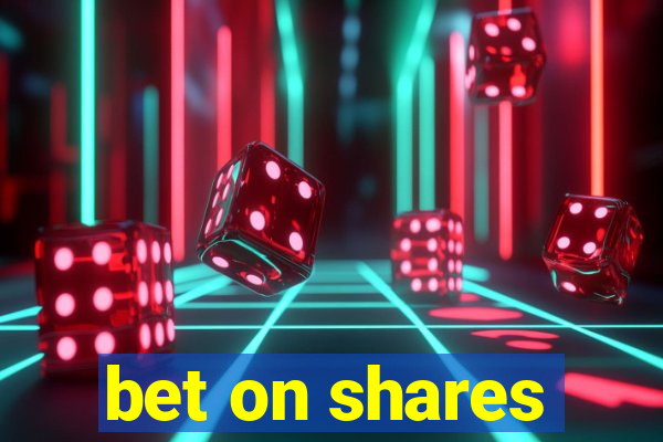 bet on shares