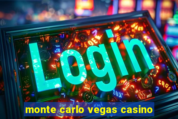 monte carlo vegas casino