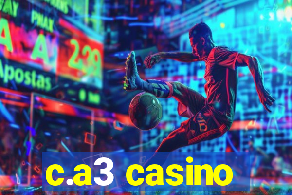 c.a3 casino