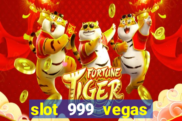 slot 999 vegas game 2